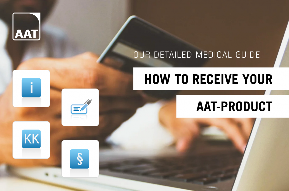 The picture shows a person using their health insurance card on a laptop. In the foreground you can see a number of symbols relating to applying for medical aids, such as an information symbol, a prescription symbol and a health insurance symbol. The picture says "Our detailed medical guide - how to receive your AAT-product".